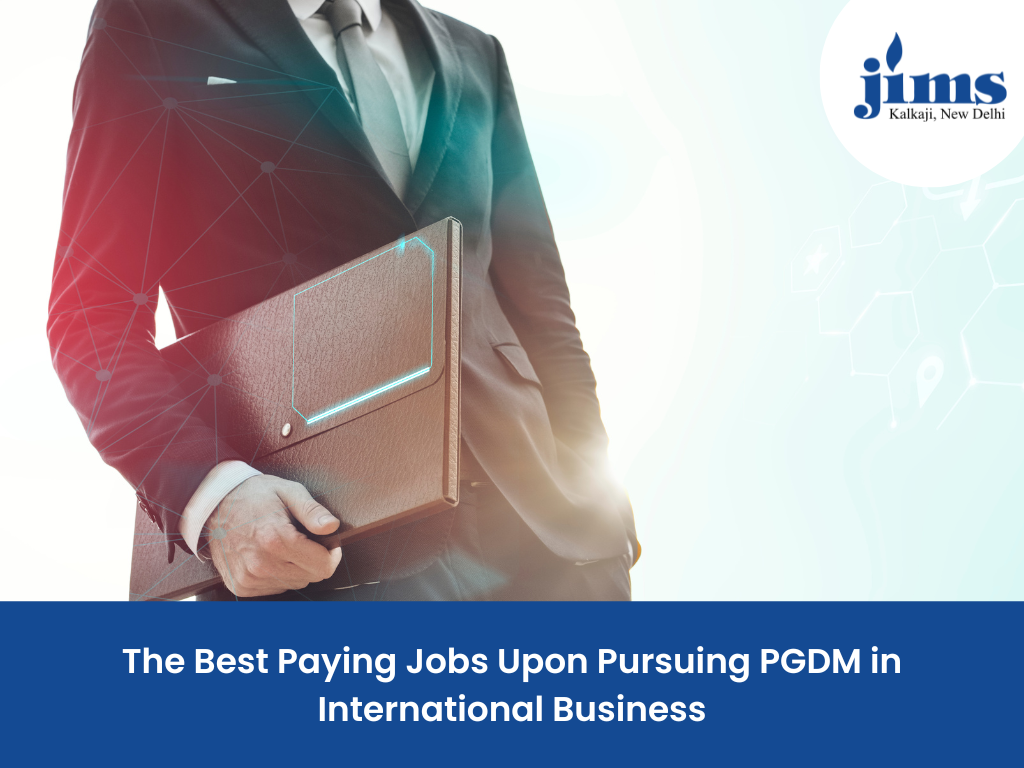 The Best Paying Jobs Upon Pursuing PGDM in International Business