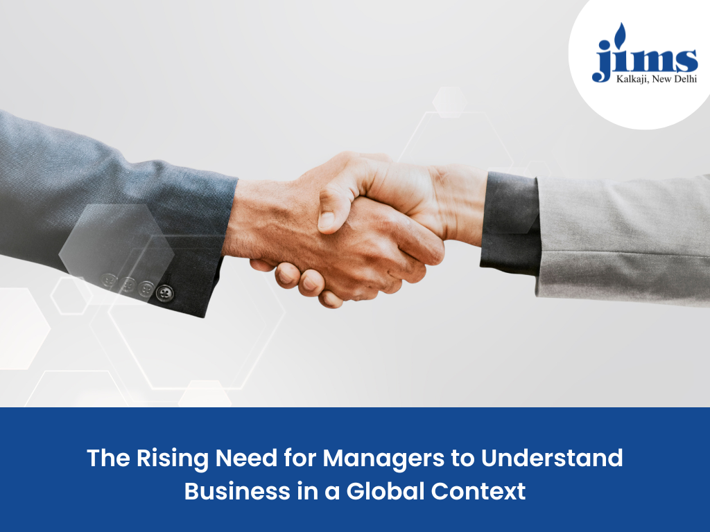 The Rising Need for Managers to Understand Business in a Global Context