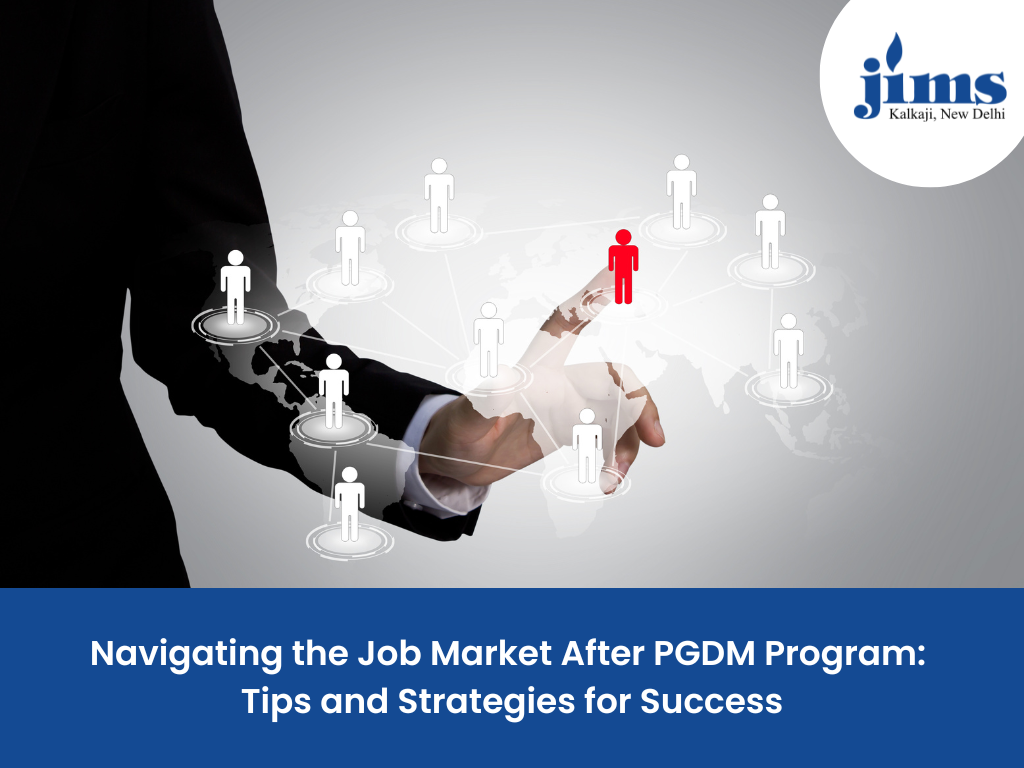 Navigating the Job Market After PGDM Program: Tips and Strategies for Success