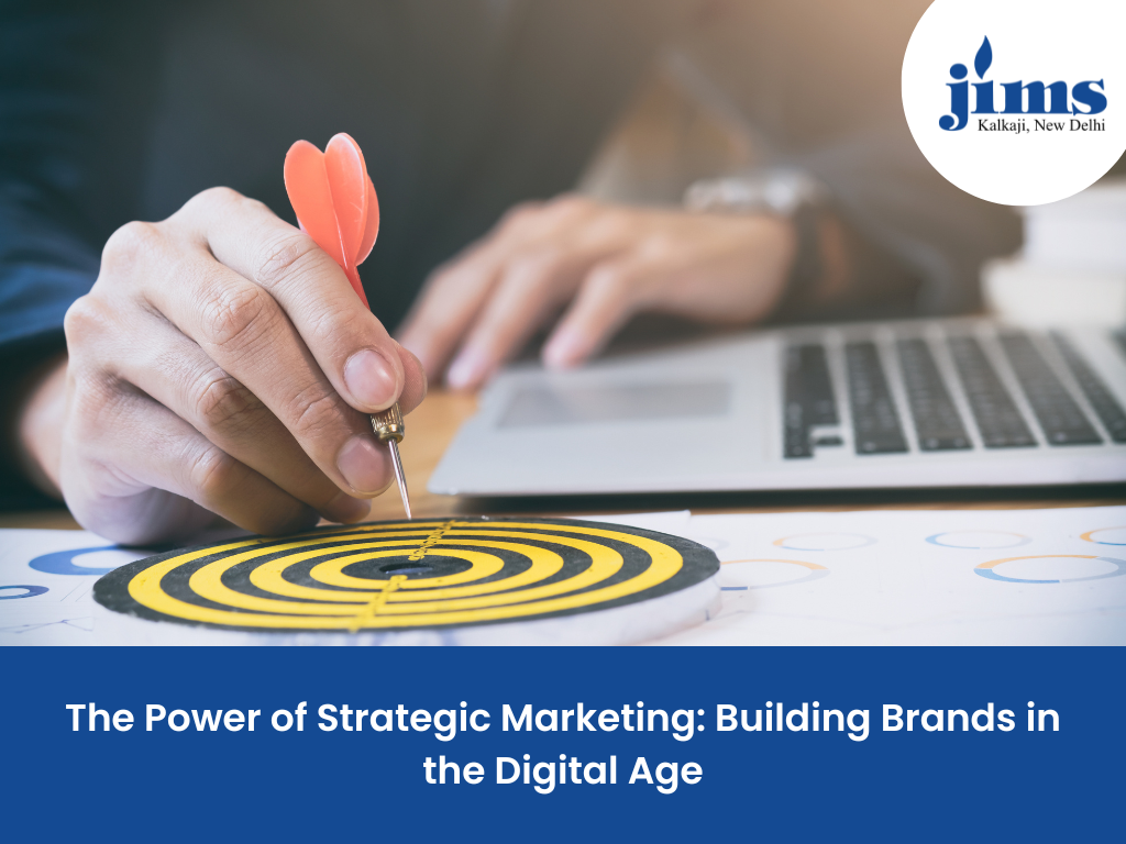 The Power of Strategic Marketing: Building Brands in the Digital Age