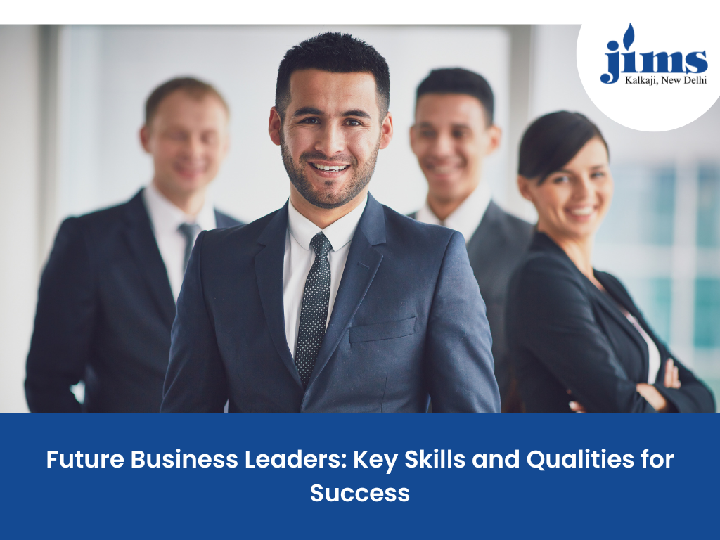Future Business Leaders: Key Skills and Qualities for Success