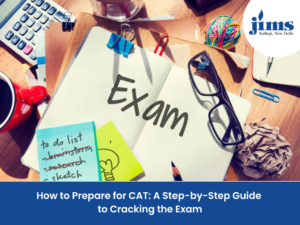 How to Prepare for CAT: A Step-by-Step Guide to Cracking the Exam