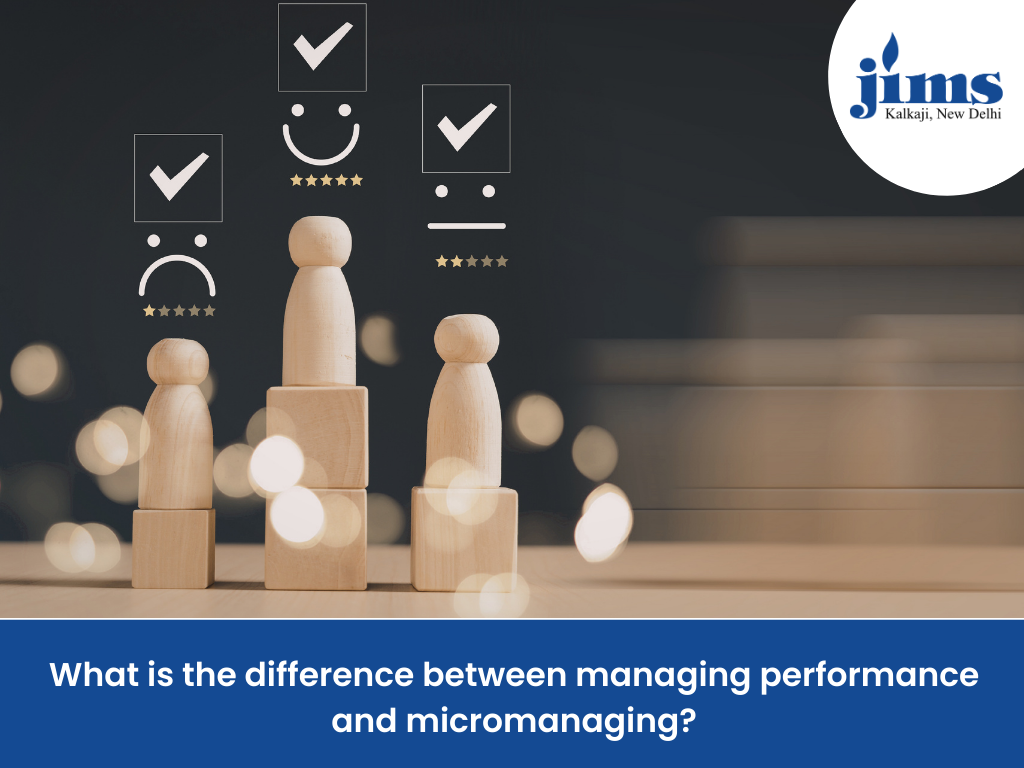 What is the difference between managing performance and micromanaging