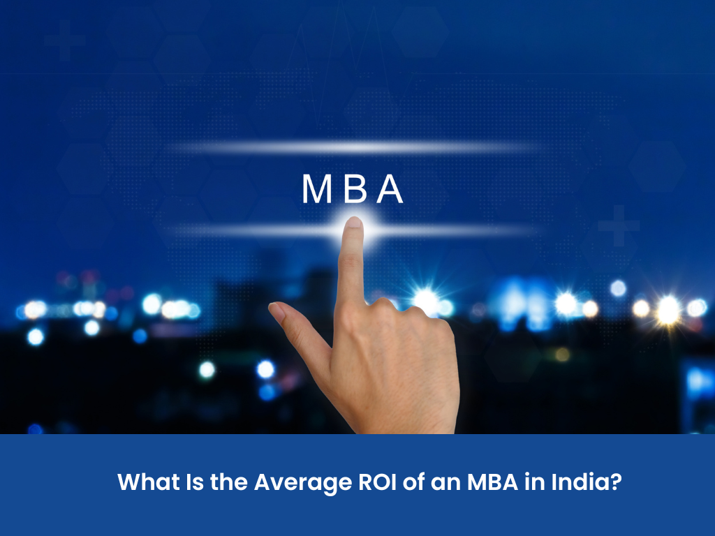 What Is the Average ROI of an MBA in India